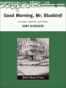 Gary Schocker Good Morning, Mr. Bluebird! Sopran, Fl�te und Klavier