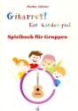 Gitarre - Ein Kinderspiel - Spielbuch f�r 2-x Gitarren (Ensemble Spielpartitur