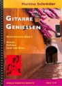 Gitarre genie�en Band 2 Gitarrenschule mit Klassik, Folklore, Latin und Blues, Solospiel und Begleitung