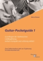 Guitar-Pocketguide 1 Grundlagen der rhythmischen Liedbegleitung - einfach, kompakt und schl�ssig erkl�rt