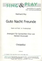 Gute Nacht Freunde f�r gem Chor und Klavier Chorpartitur