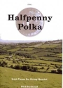 Halfpenny Polka for string quartet score and parts