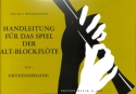 Handleitung f�r das Spiel der Altblockfl�te Band 1 Grundlehrgang