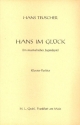 Hans im Gl�ck ein musikalisches Jugendspiel  Klavier-Partitur (dt)