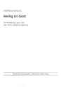 Heilig ist Gott f�r gem Chor, Oboe (Fl�te/Klarinette) und Orgel Partitur