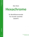 Hexachrome f�r Blockfl�tenensemble (SSAATT) Partitur und Stimmen