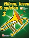 H�ren, lesen & spielen Band 3 (+Online Audio) f�r Posaune in C (Bassschl�ssel)