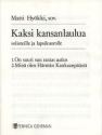 Hy�kki, Matti Kaksi kansanlaulua Soli und Frauenchor (SSAA) Chorpartitur