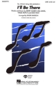 I'll be there for mixed chorus (SATB) and piano score