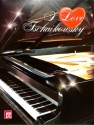I love Tschaikowsky Ber�hmte Themen aus gro�en Werken