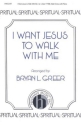 I want Jesus to walk with me for male choirand piano choral score