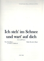 Ich steh im Schnee und wart auf dich: f�r Klavier/Gesang/Gitarre