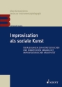 Improvisation als soziale Kunst �berlegungen zum k�nstlerischen und didaktischen Umgang mit improvisat