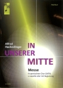 In unserer Mitte f�r gem Chor a cappella (Instrumente ad lib) Partitur