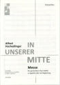 In unserer Mitte f�r gem Chor a cappella (Instrumente ad lib) Chorpartitur