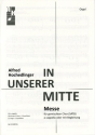 In unserer Mitte f�r gem Chor a cappella (Instrumente ad lib) Orgel