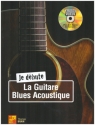 Je d�bute la guitare blues acoustique (+DVD): pour guitare