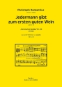 Jedermann gibt zum ersten guten Wein f�r 6 Stimmen a cappella Chorpartitur