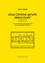 Jesus Christus spricht Meine kraft f�r gem Chor und Orgel (Streicher) Partitur