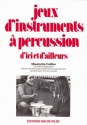 Jeux d'instruments � percussion d'ici et d'ailleurs