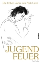 Jugendfeuer - Die fr�hen Jahre des Nick Cave