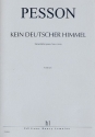 Kein deutscher Himmel f�r gem Chor a cappella Partitur