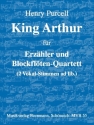 King Arthur f�r Erz�hler und Blockfl�tenquartett (SATB) Partitur