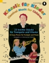 Klassik f�r Kinder (+Online Material) - 23 leichte St�cke f�r Trompete und Klavier
