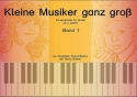 Kleine Musiker ganz gro� Band 1 (+CD) Klavierschule f�r Kinder ab 4 Jahren