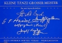 Kleine T�nze gro�er Meister f�r 2 Sopranblockfl�ten Spielpartitur