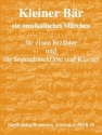 Kleiner B�r - Musikalisches M�rchen f�r Erz�hler, Sopranblockfl�te und Klavier Partitur und Stimme