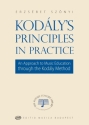 Kod�ly's Principles in Practice An Approach to Music Education through the Kod�ly Method