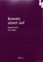 Kommt, atmet auf f�r gem Chor und Instrumente Begleitbuch f�r Orgel, Ringbindung