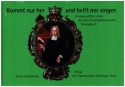 Kommt nur her und helft mir singen f�r Gesang und Klavier gebunden