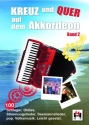Kreuz und quer auf dem Akkordeon Band 2 f�r Akkordeon (mit Texten und Akkorden)