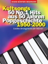 Kultsongs: 50 No.1 Hits aus 50 Jahren Popgeschichte 1950-2000 f�r Klavier