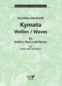 Kymata (Wellen / Waves) f�r Violine, Horn und Klavier Partitur und Stimmen