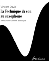 La Technique du son au saxophone Saxophone Sound Technique