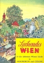Lachendes Wien: 33 der sch�nsten Wiener Lieder f�r Gesang und Akkordeon