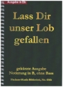 Lass dir unser Lob gefallen gek�rzte Ausgabe mit Notierung in B ohne Bass f�r Posaunench�re Partitur (Ringbindung)