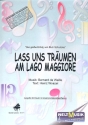 Lass uns tr�umen am Lago Maggiore: f�r Klavier und Gesang mit Akkord- Bezifferung