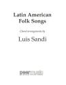 Latin American Folk Songs for mixed chorus a cappella score