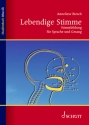 Lebendige Stimme Stimmbildung f�r Sprache und Gesang broschiert