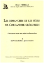 Les dimanche et les fetes de l'organiste gr�gorien vol.2 pour orgue sans p�dale ou harmonium