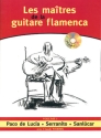 Les ma�tresde la guitare flamenca vol.1 (+CD) for guitar/tab
