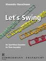 Let's swing f�r Fl�tenensemble (Piccolo, 4 Fl�ten, Altfl�te in G, Ba�fl�te und Klavier ad lib.),    Partitur und  Stimmen