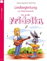 Liedbegleitung zur Gitarrenschule 'Der gro�e Fridolin' f�r Gitarre Neuauflage 2013
