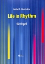 Life in Rhythm f�r Orgel