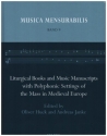 Liturgical Books and Music Manuscripts with Polyphonic Settings of the Mass in Medieval Europe Hardcover