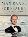 Max Raabe: F�r Frauen ist das kein Problem Songbook Klavier/Gesang/Gitarre